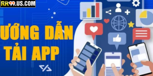 Hướng Dẫn Tải APP RR99 – Trải Nghiệm Cá Cược Xanh Chín